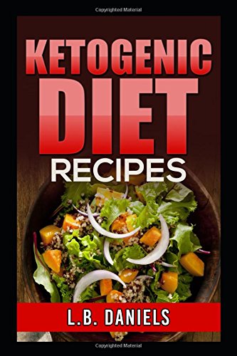 Ketogenic Diet Recipes: Learn about the Keto Diet including 20 delicious recipes! (Rapid Weight Loss, Band 2) Cooking & Enjoying