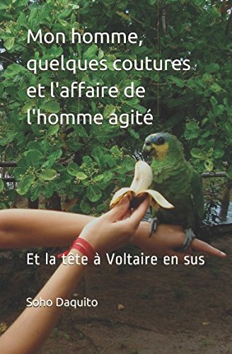 Mon homme, quelques coutures et l'affaire de l'homme agité: Une histoire d'amour tout simplement. Contemporary literature