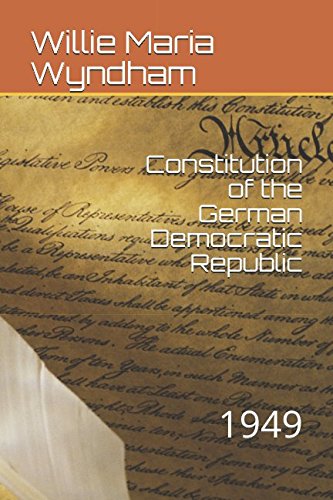 Constitution of the German Democratic Republic: 1949 (Constitutions of the World, Band 1) Law