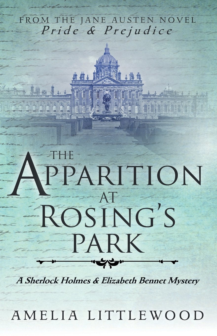 The Apparition at Rosing's Park (A Sherlock Holmes and Elizabeth Bennet Mystery, Band 4) Essays & Short Stories