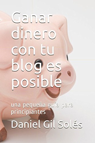 Ganar dinero con tu blog es posible: una pequeña guía para principiantes Business, Finance & Career