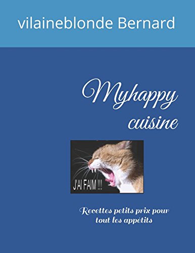 Myhappy cuisine: Recettes petits prix pour tout les appétits Cooking & Enjoying