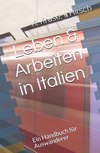 Leben & Arbeiten in Italien: Ein Handbuch für Auswanderer Reference Books