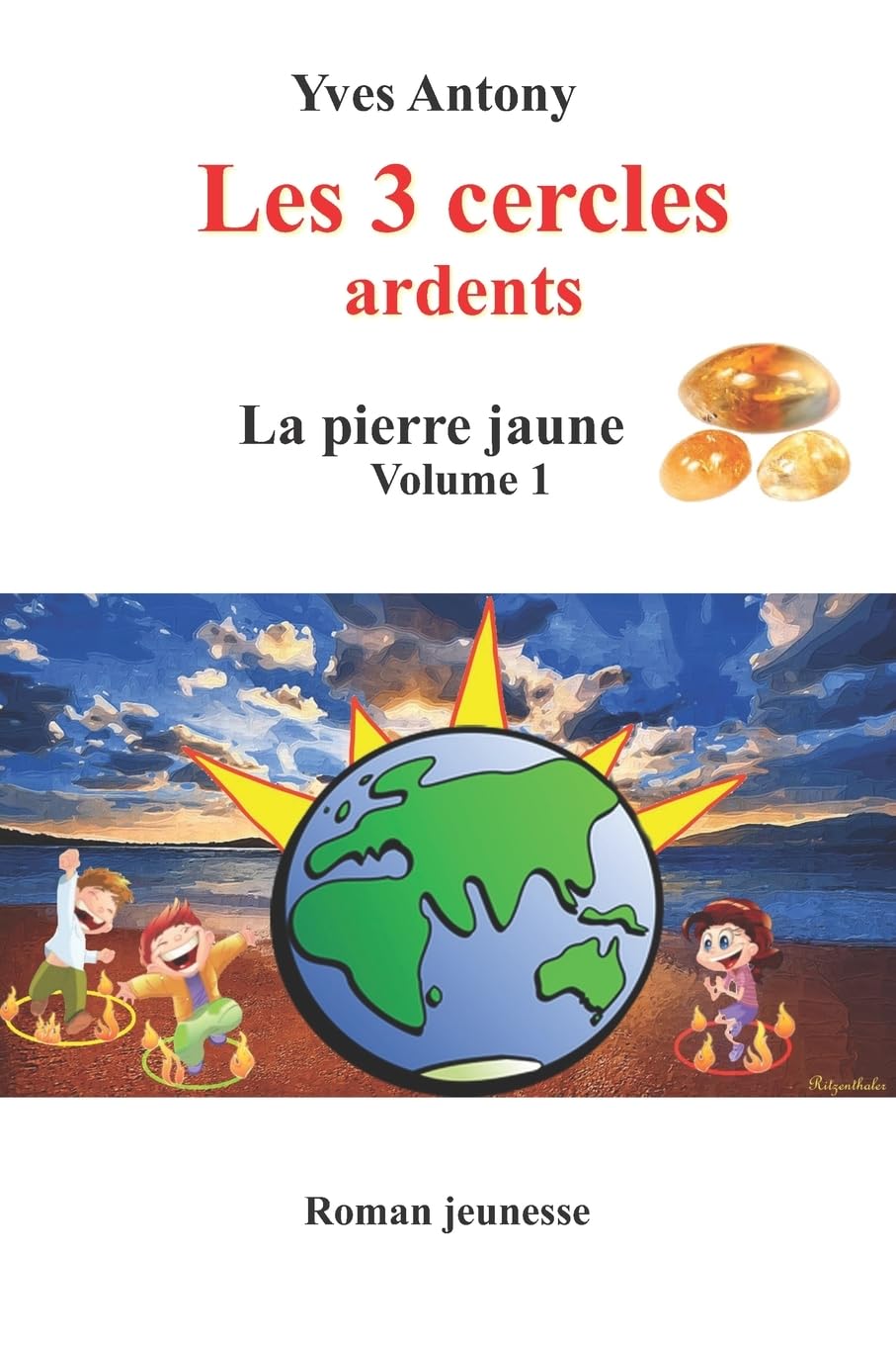 Les 3 cercles: La pierre jaune (Les 3 cercles ardents, Band 1) Novels & Short Stories