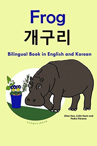 Bilingual Book in English and Korean: Frog (Learn Korean for Kids, Band 1) Foreign Languages ​​& Dictionaries