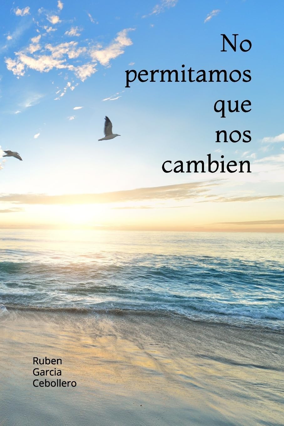 No permitamos que nos cambien Poetry