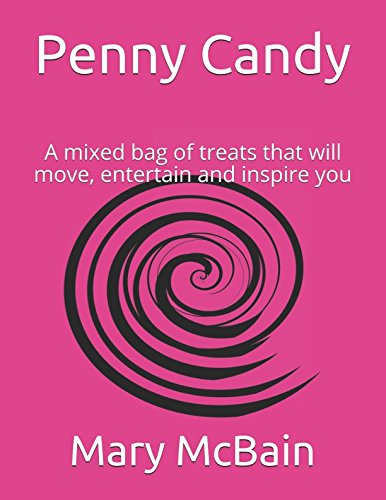 Penny Candy: A mixed bag of treats that will move, entertain and inspire you Books