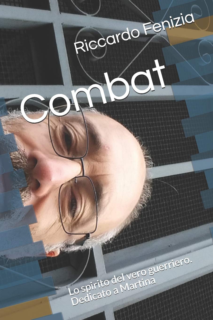 Combat: Lo spirito del vero guerriero. Dedicato a Martina Action & Adventure