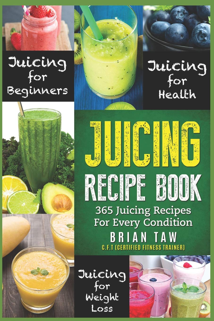 Juicing Recipe Book: 365 Juicing Recipes for Every Condition (Juicer Recipe Book) Leisure, Home & Garden