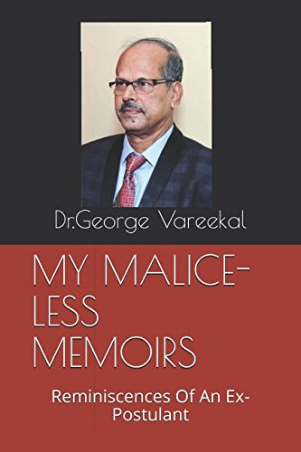 MY MALICE-LESS MEMOIRS: Reminiscences Of An Ex-Postulant Politics & Society