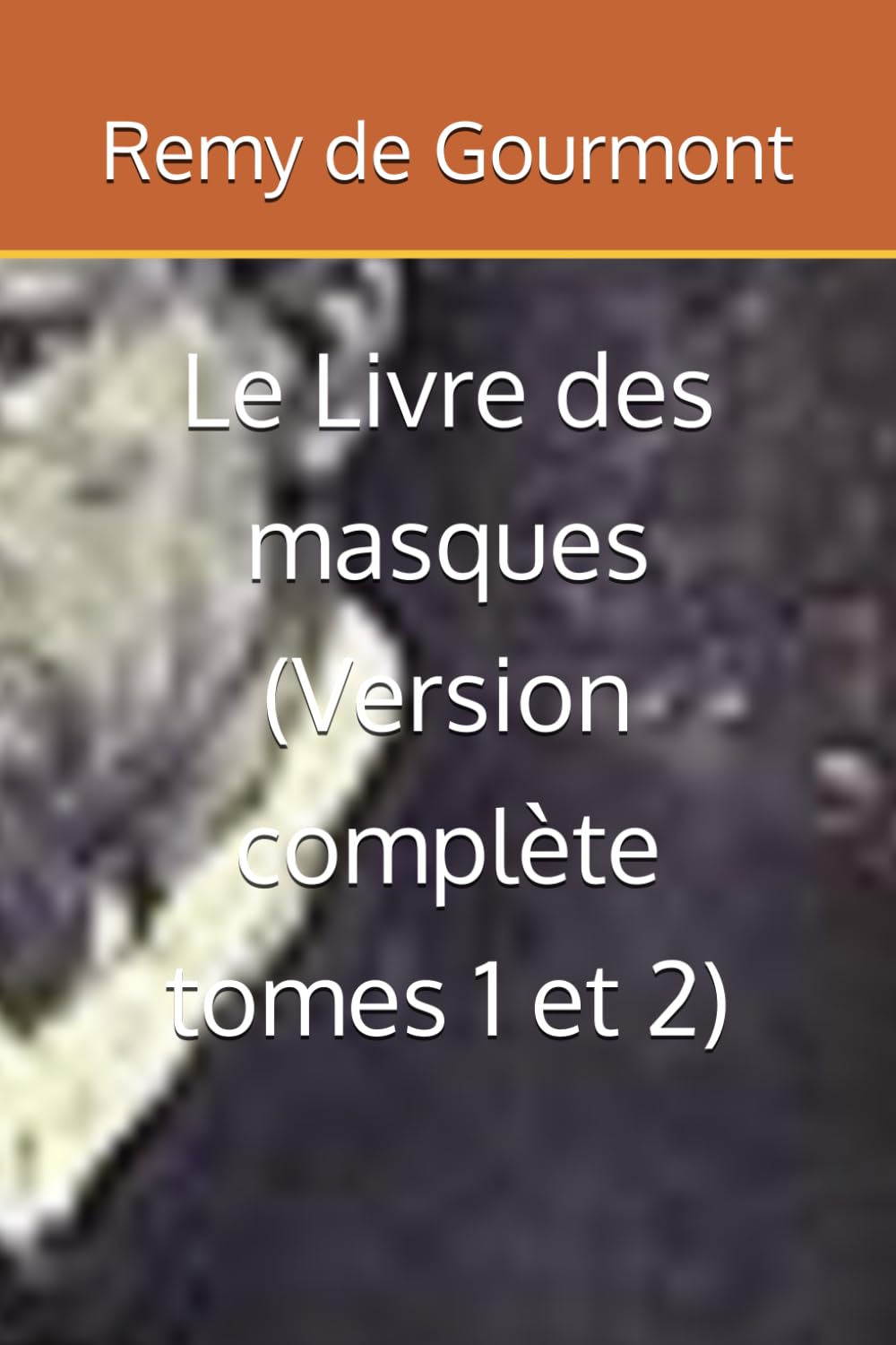 Le Livre des masques (Version complète tomes 1 et 2) Philosophy