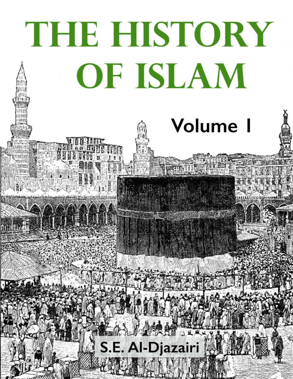 The History of Islam, Volume 1 (The History of Islam Series, Band 1) Social Sciences