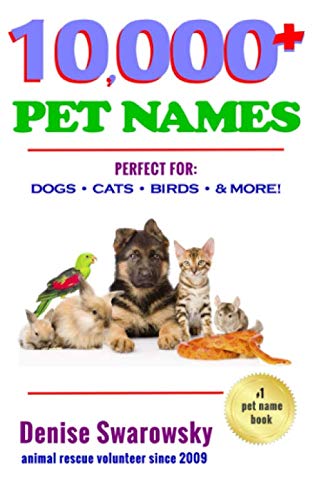 10,000 + Pet Names: Perfect for Dogs, Cats, Birds & More Pets