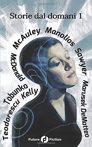 Storie dal domani 1: I migliori racconti Future Fiction 2014 Contemporary literature