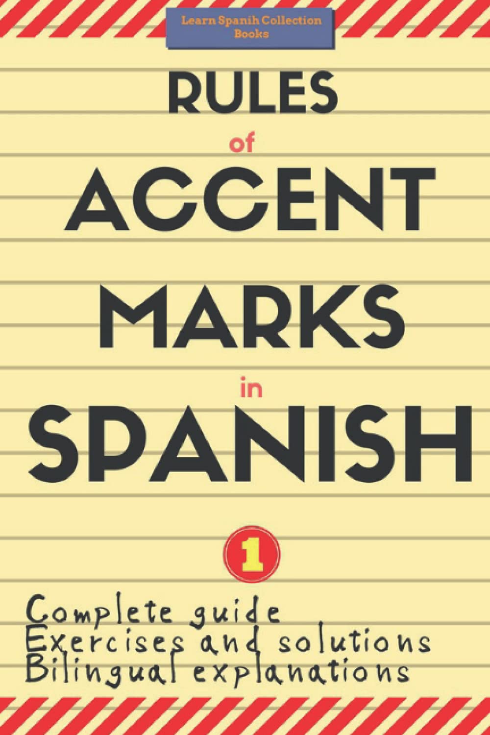 Rules of Accent Marks in Spanish: Spanish Accentuation (Spelling and Grammar) (Accent Marks in Spanish (Bilingual edition English-Spanish) (Learn Spanish Collection Books), Band 1) Foreign Languages ​​& Dictionaries