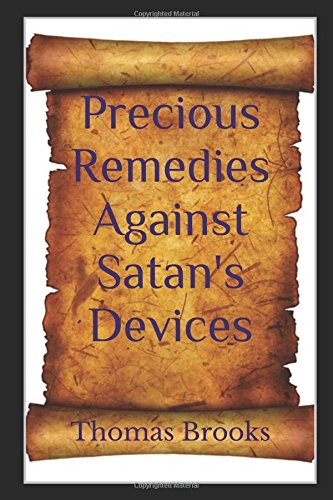 Precious Remedies Against Satan's Devices: Illustrated Edition Religion & Esotericism