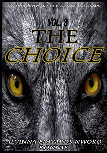THE CHOICE: ANOTHER ADVENTURE OF WOLFFENA AND LINKON Fairy Tales & Legends