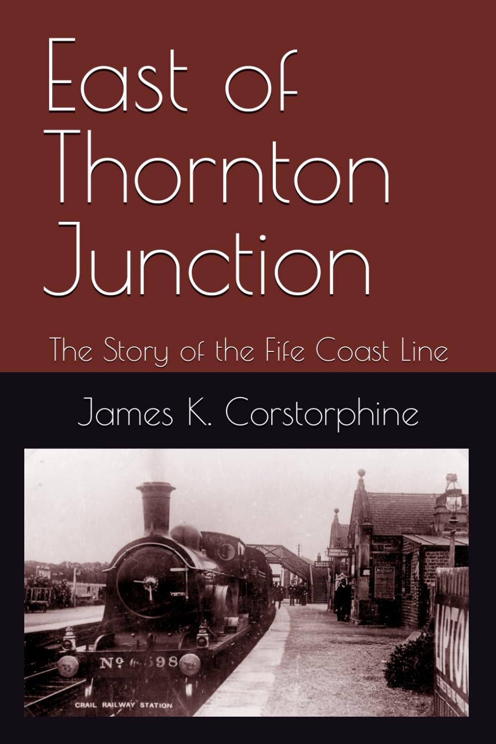 East of Thornton Junction: The Story of the Fife Coast Line Business & Technology
