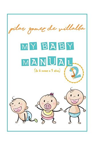 My Baby Manual 2 (de 6 meses a 3 años): Libro de Instrucciones para tu Bebé 2 Books