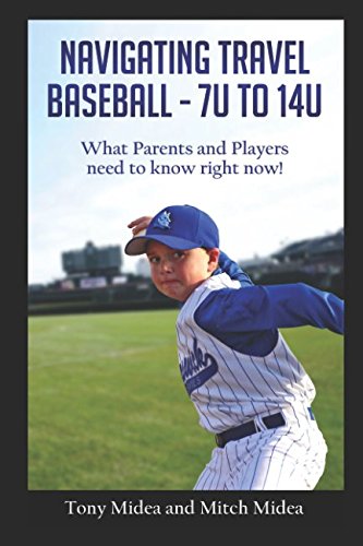 Navigating Travel Baseball - 7U to 14U: What Parents and Players Need to Know Right Now! Self-help