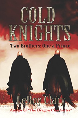 Cold Knights: Two brothers: One a prince. Historical Fiction