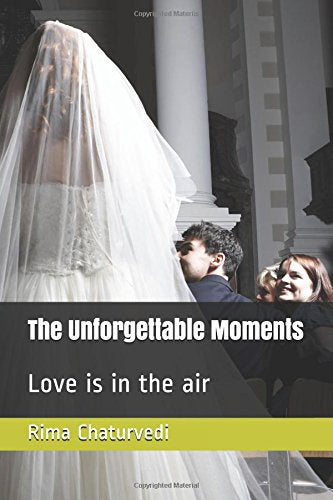 The Unforgettable Moments: Love is in the air (Romantica, Band 1) Contemporary Romance