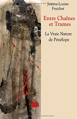 Entre Chaînes et Trames: La Vraie Nature de Pénélope Historical Fiction