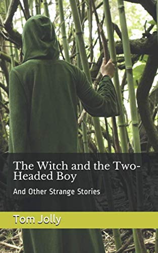 The Witch and the Two-Headed Boy: And Other Strange Stories Travel