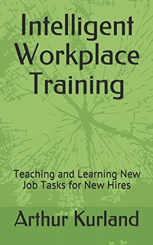 Intelligent Workplace Training: Teaching and Learning New Job Tasks for New Hires Business, Finance & Career