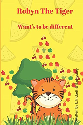 Robyn The Tiger: Want's To Be Different Novels & Short Stories