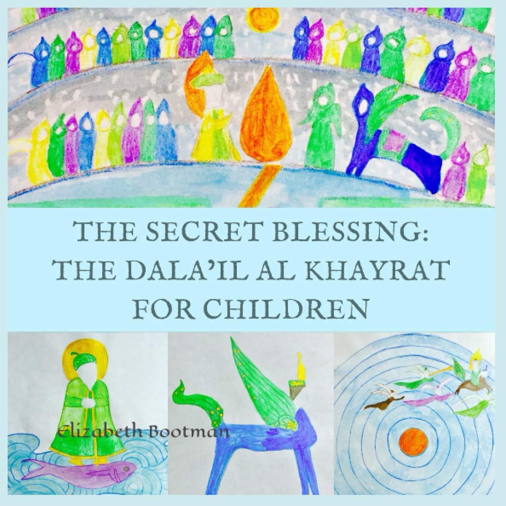 The Secret Blessing: The Dala’il al Khayrat for Children Non-fiction