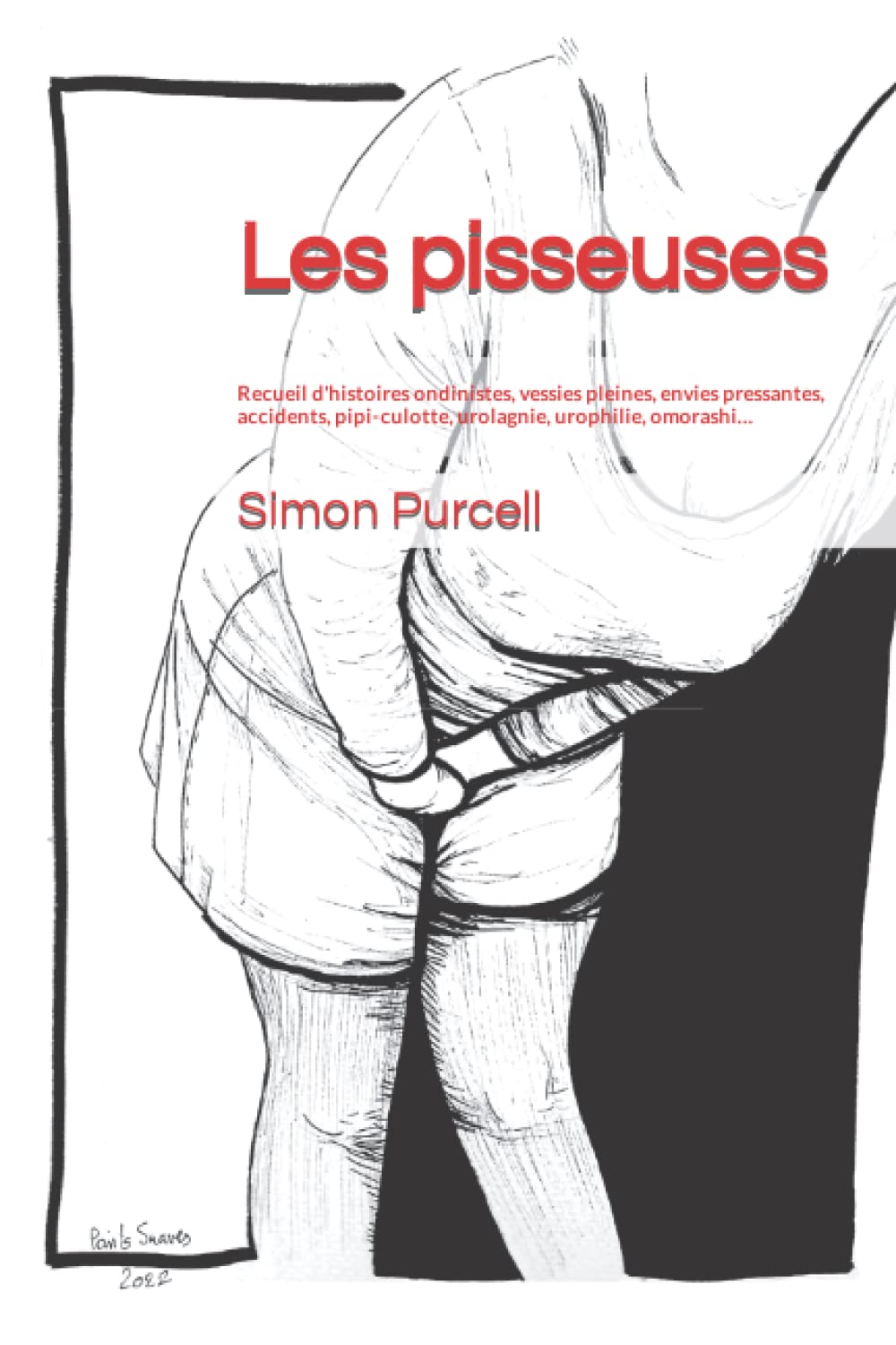 Les pisseuses: Recueil d'histoires ondinistes, vessies pleines, envies pressantes, accidents, pipi-culotte, urolagnie, urophilie, omorashi… book