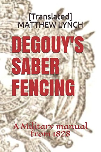 DEGOUY'S SABER FENCING: A Military manual from 1828 Leisure & Fun