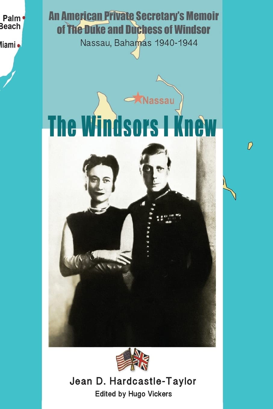 The Windsors I Knew: An American Private Secretary's Memoir of the Duke and Duchess of Windsor Nassau, Bahamas 1940-1944 Social Sciences