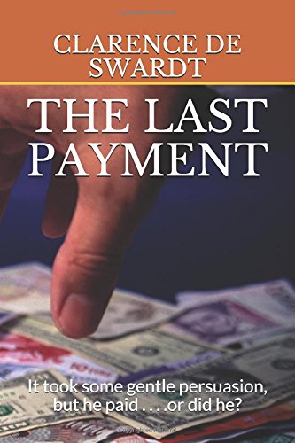 THE LAST PAYMENT: It took some gentle persuasion, but he paid . . . .or did he? Eroticism