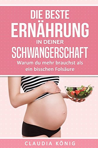 Die beste Ernährung in deiner Schwangerschaft: Warum du mehr brauchst als ein bisschen Folsäure Health, Nutrition & Fitness