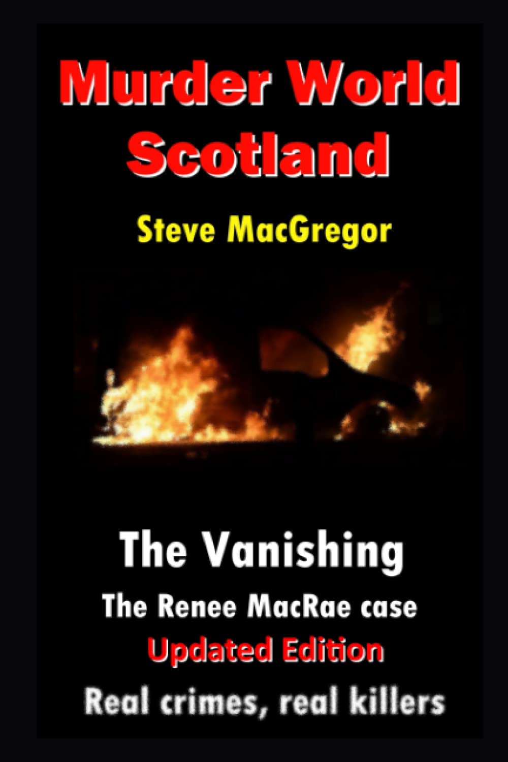 The Vanishing: The Renee MacRae case (Murder World: Scotland, Band 3) Politics & Society