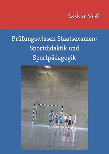 Prüfungswissen Staatsexamen: Sportdidaktik und Sportpädagogik Learning & Reference