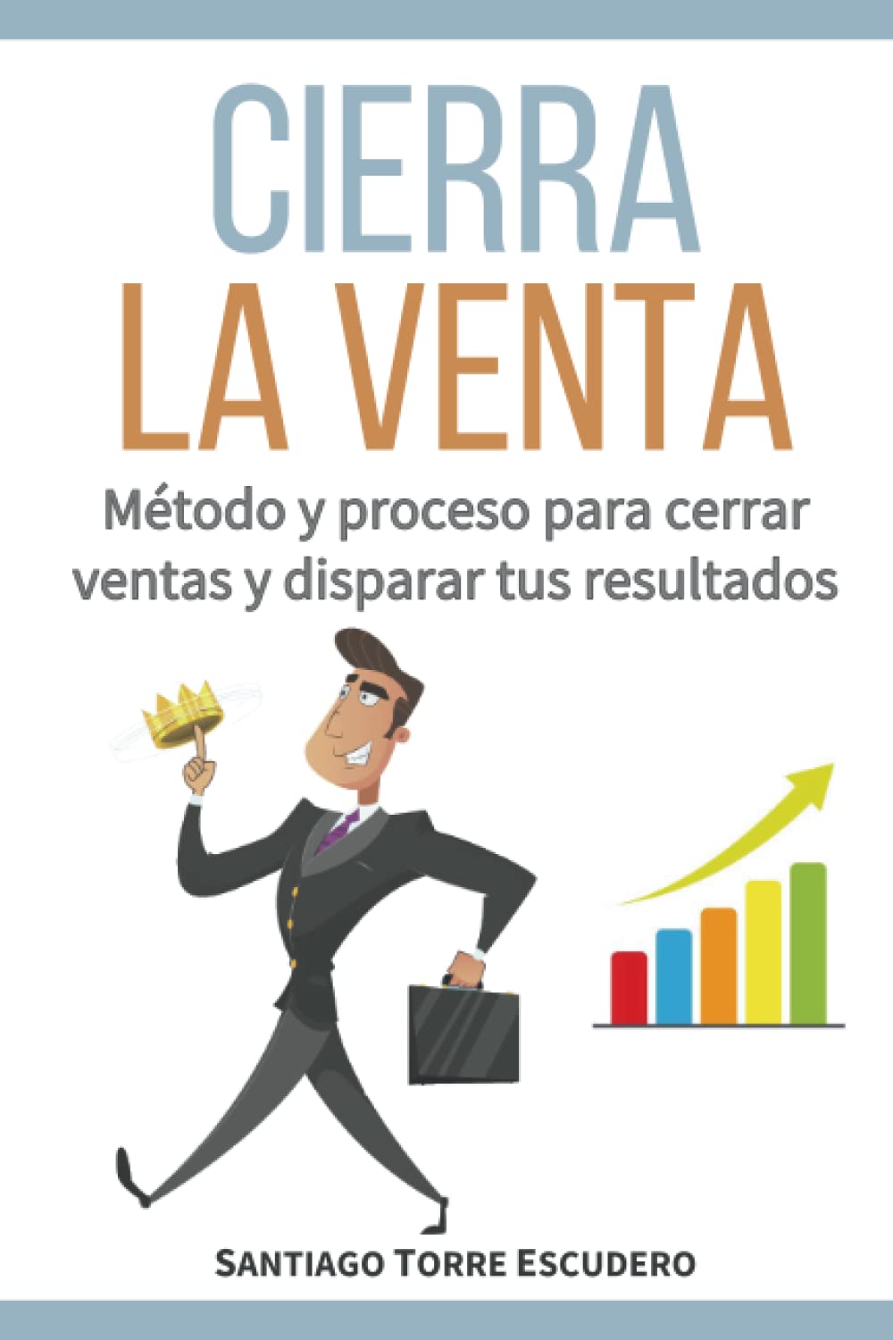 Cierra la venta: Método y proceso para cerrar ventas y disparar tus resultados Business, Finance & Career