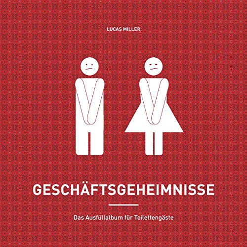 Geschäftsgeheimnisse - Das Ausfüllalbum für Toilettengäste Humour & Satire