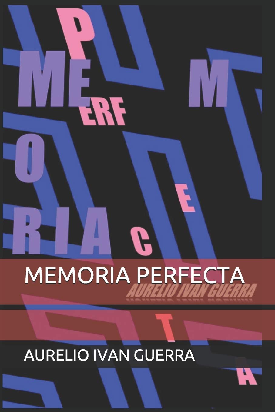 MEMORIA PERFECTA: Cómo hackear la memoria para que recuerde lo que tú quieras Learning & Reference