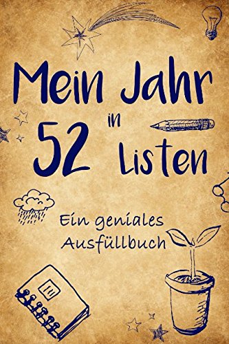 Mein Jahr in 52 Listen: Ein aufregendes Ausfüllbuch, um die Highlights des Jahres festzuhalten - Ideal als individuelles & personalisiertes Geschenk Film, Art & Culture