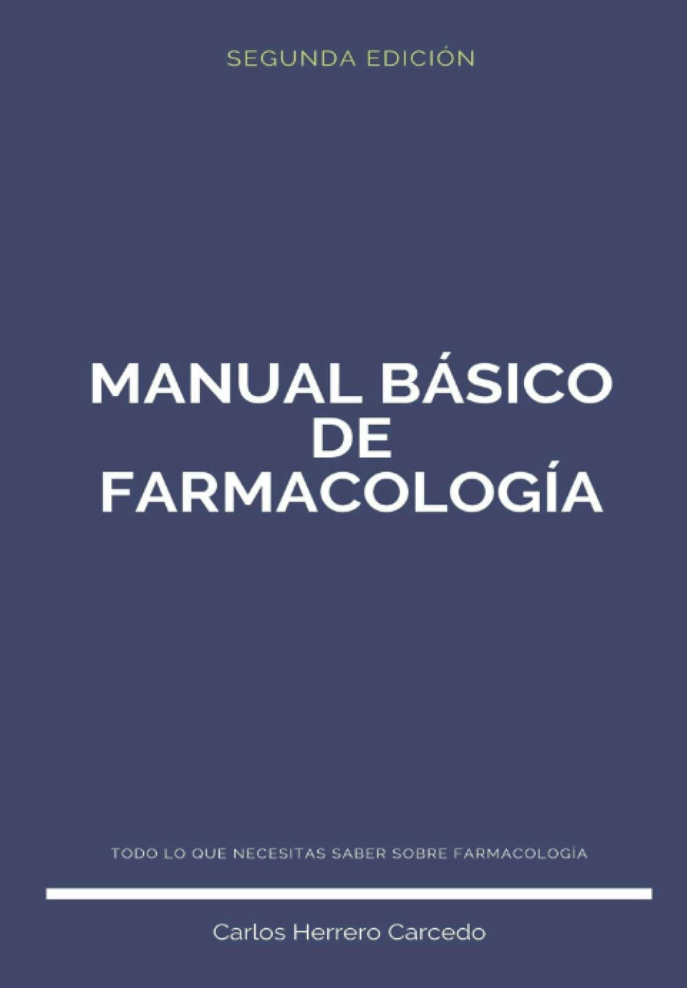 MANUAL BÁSICO DE FARMACOLOGÍA: 2ª Edición Actualizada 2018 Medicine