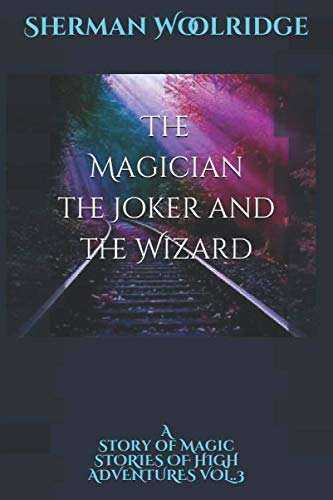 The Magican the Joker & the Wizard: A Story of Magic (Stories of High Adventures Vol., Band 3) Action & Adventure