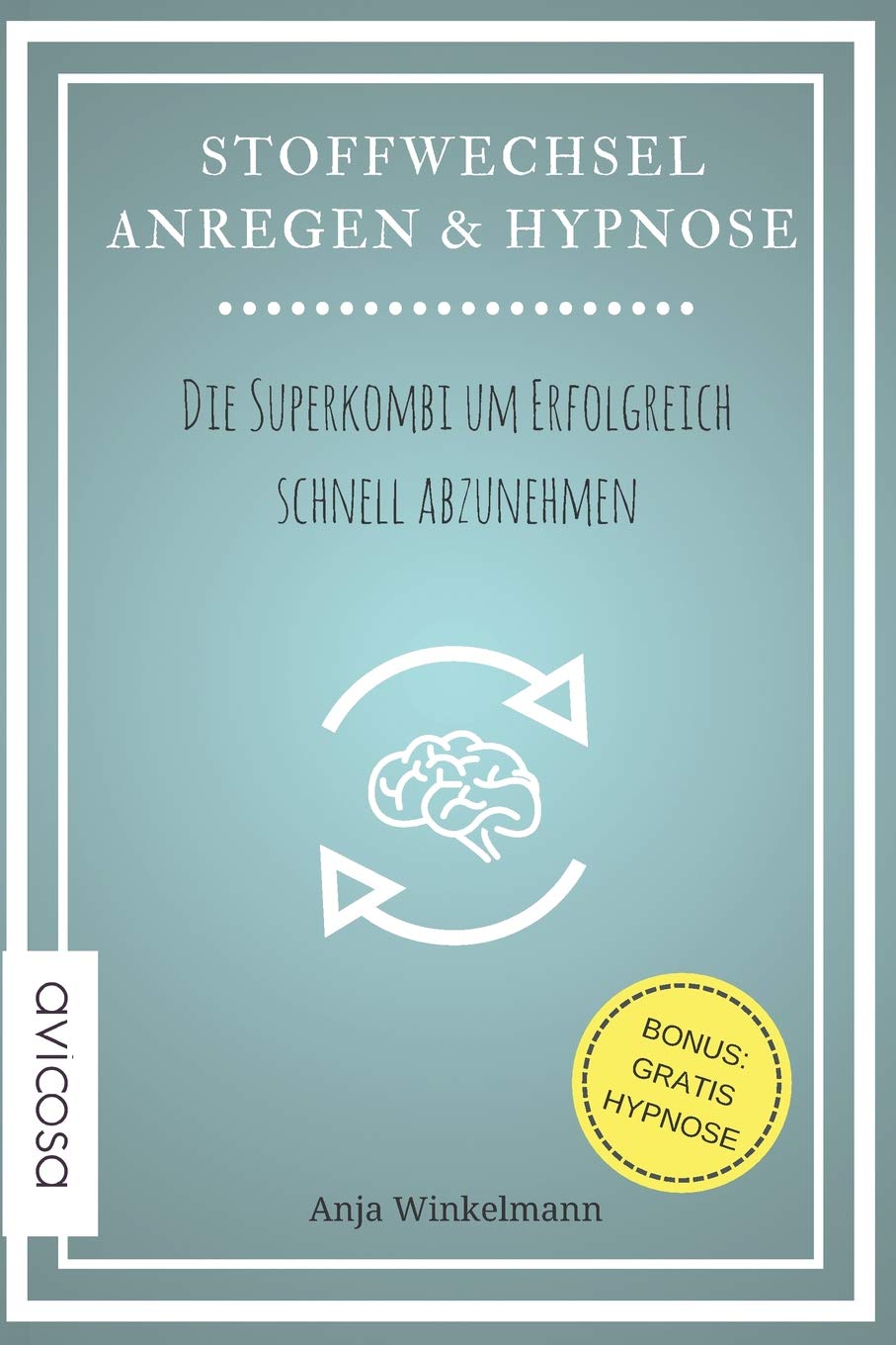 Stoffwechsel anregen & Hypnose: Die Superkombi um erfolgreich schnell abzunehmen Health, Nutrition & Fitness