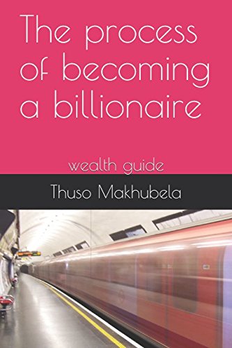the process of becoming a billionaire: wealth guide (970411) book