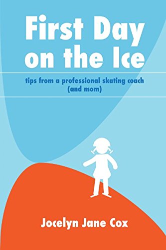 First Day on the Ice: Tips from a Professional Skating Coach (and Mom) Leisure & Fun