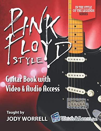Pink Floyd Style Guitar Book - Video & Audio Access (In the Style of the Legends, Band 5) Arts & Music