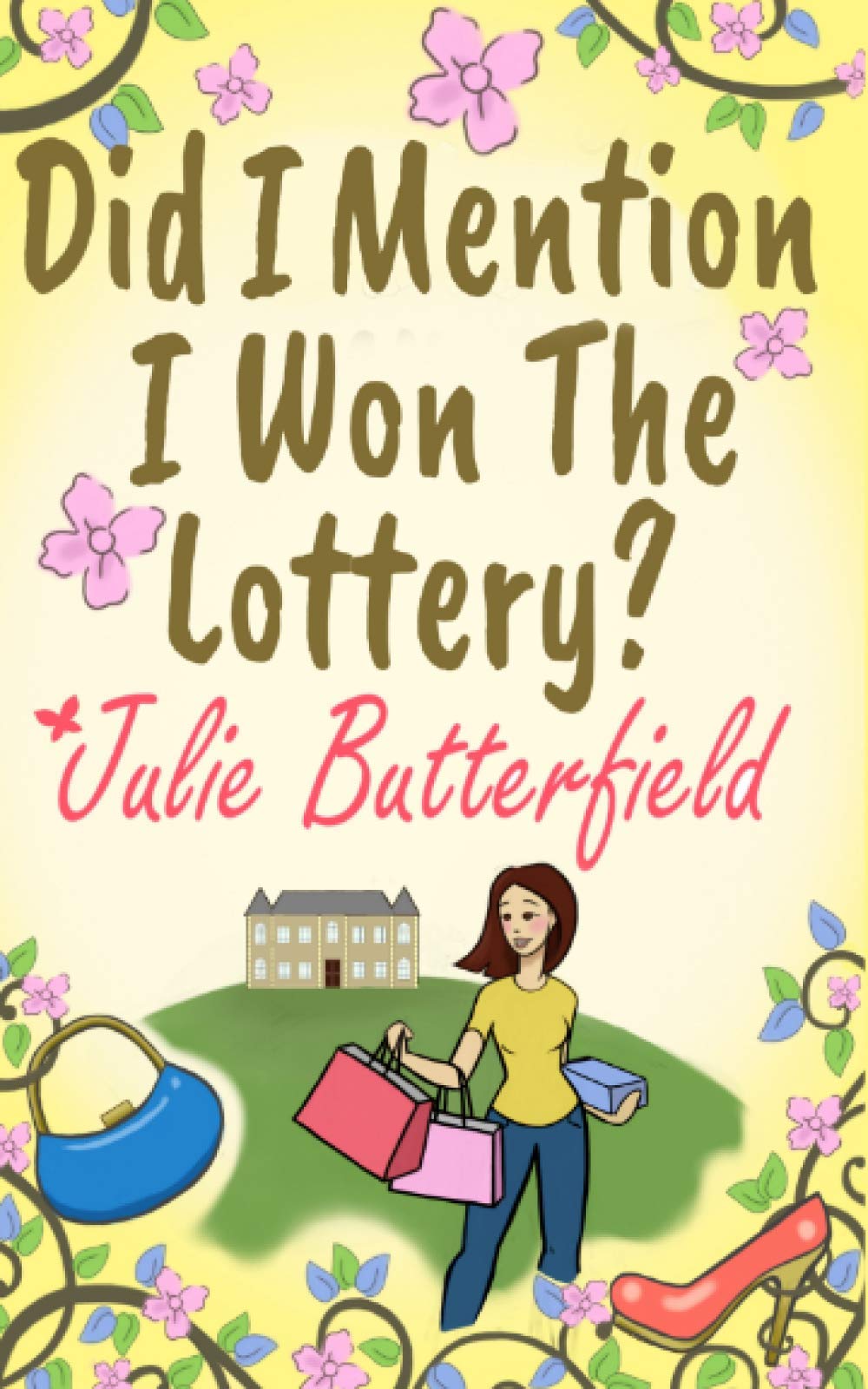 Did I Mention I Won The Lottery?: A feel good story about shopping and second chances! Contemporary Romance