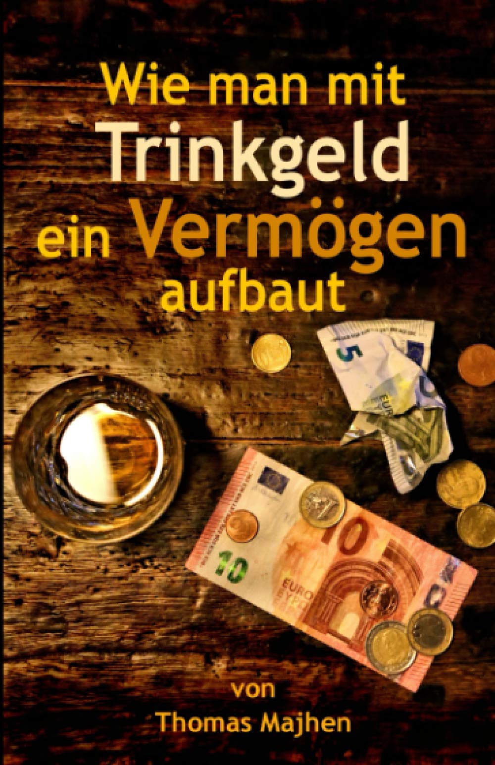 Wie man mit Trinkgeld ein Vermögen aufbaut (Cocktails, Bar- und Getränkekunde, Mixologie) Business, Finance & Career